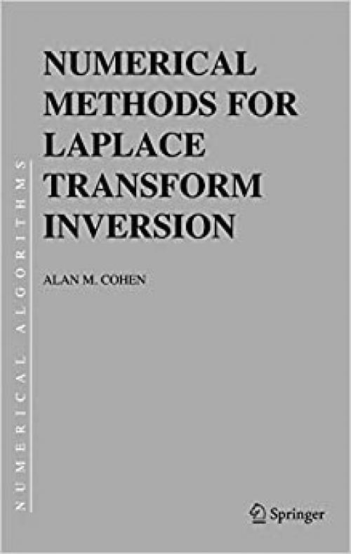  Numerical Methods for Laplace Transform Inversion (Numerical Methods and Algorithms (5)) 