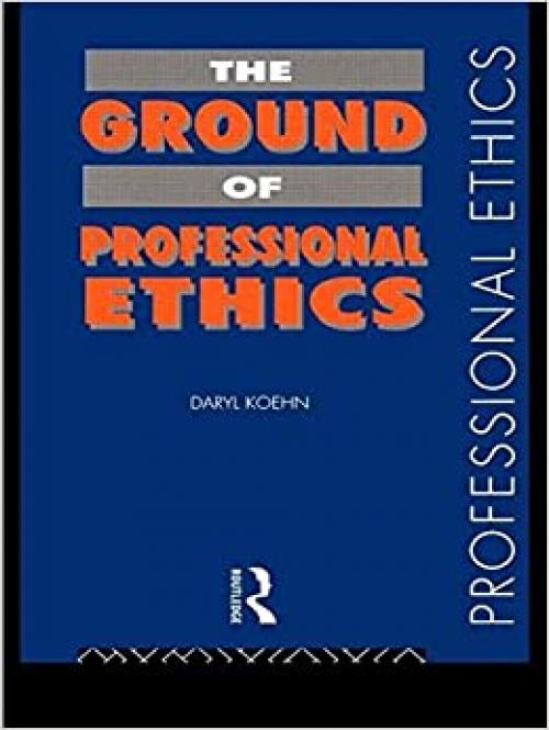  The Ground of Professional Ethics 