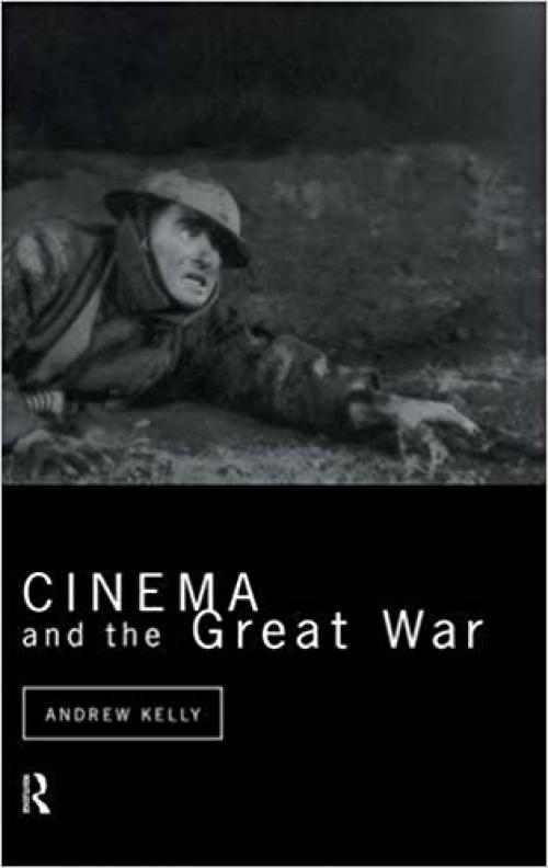  Cinema and the Great War (Cinema and Society) 
