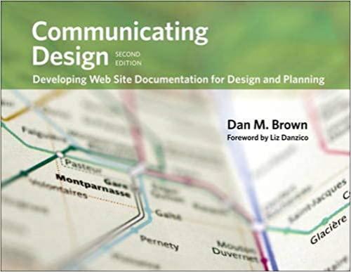  Communicating Design: Developing Web Site Documentation for Design and Planning (Voices That Matter) 