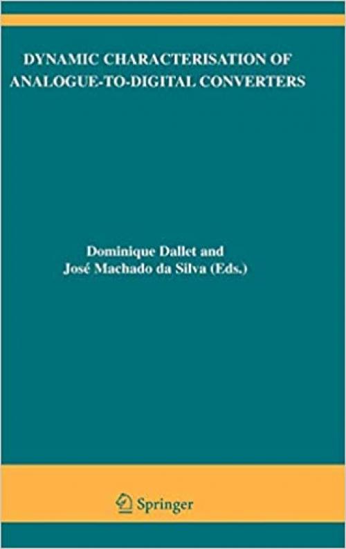  Dynamic Characterisation of Analogue-to-Digital Converters (The Springer International Series in Engineering and Computer Science (860)) 