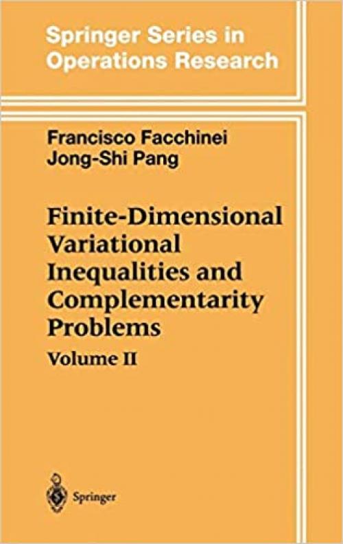  Finite-Dimensional Variational Inequalities and Complementarity Problems (Springer Series in Operations Research and Financial Engineering) 