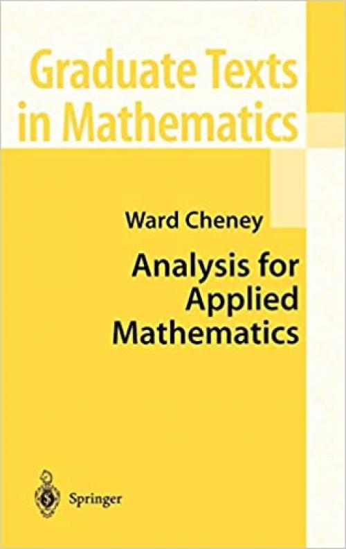  Analysis for Applied Mathematics (Graduate Texts in Mathematics (208)) 