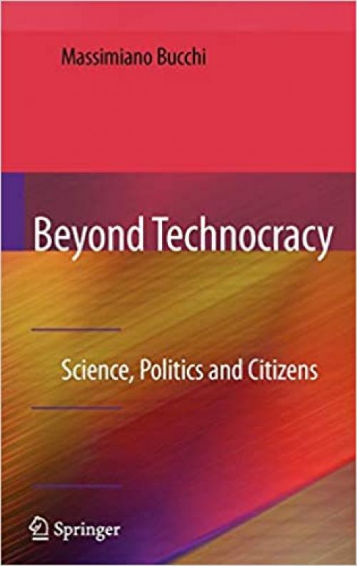  Beyond Technocracy: Science, Politics and Citizens 