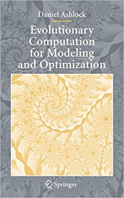  Evolutionary Computation for Modeling and Optimization (Interdisciplinary Applied Mathematics) 