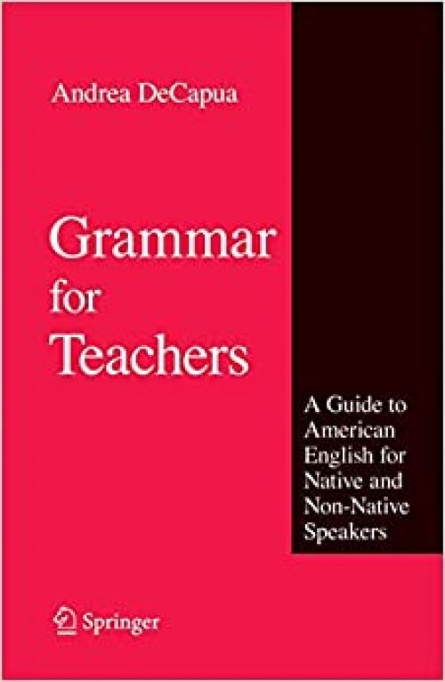  Grammar for Teachers: A Guide to American English for Native and Non-Native Speakers 