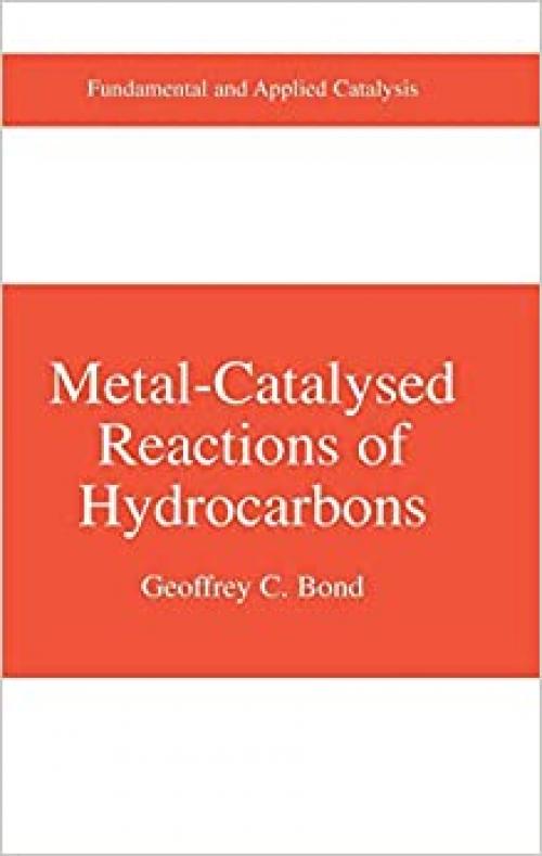  Metal-Catalysed Reactions of Hydrocarbons (Fundamental and Applied Catalysis) 