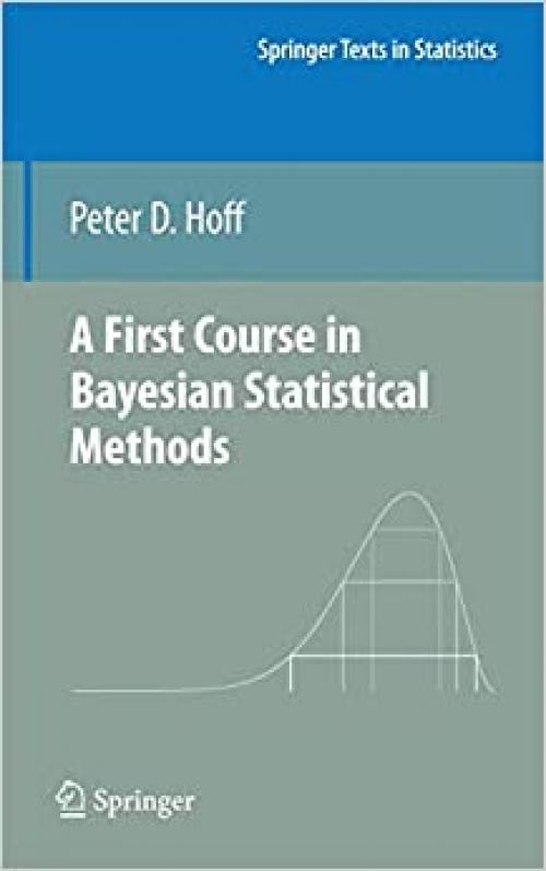  A First Course in Bayesian Statistical Methods (Springer Texts in Statistics) 