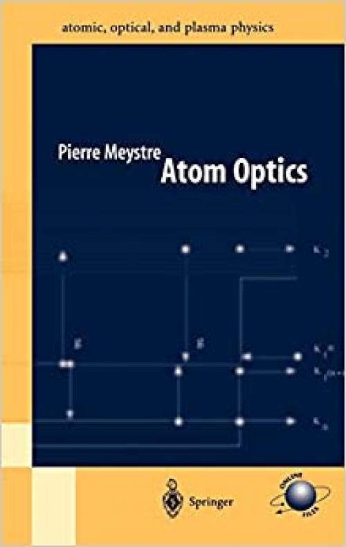  Atom Optics (Springer Series on Atomic, Optical, and Plasma Physics (33)) 