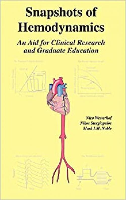  Snapshots of Hemodynamics: An aid for clinical research and graduate education (Basic Science for the Cardiologist (18)) 