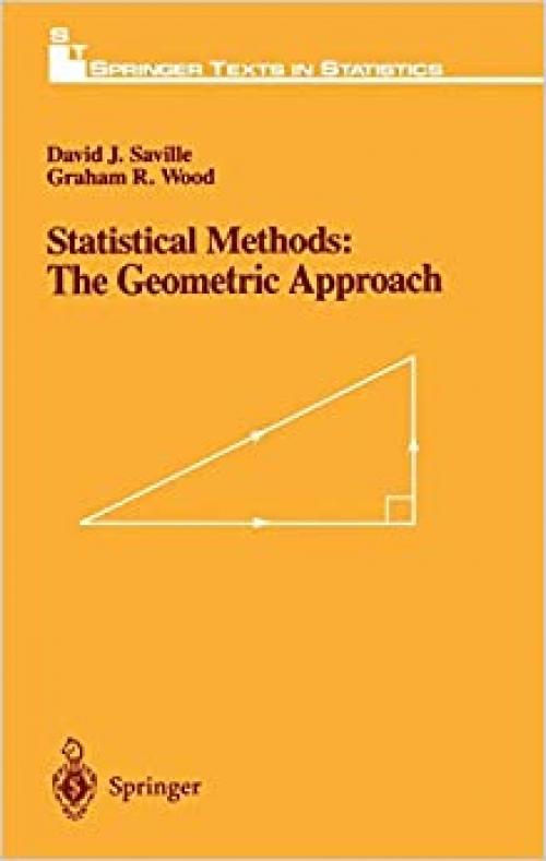  Statistical Methods: The Geometric Approach (Springer Texts in Statistics) 