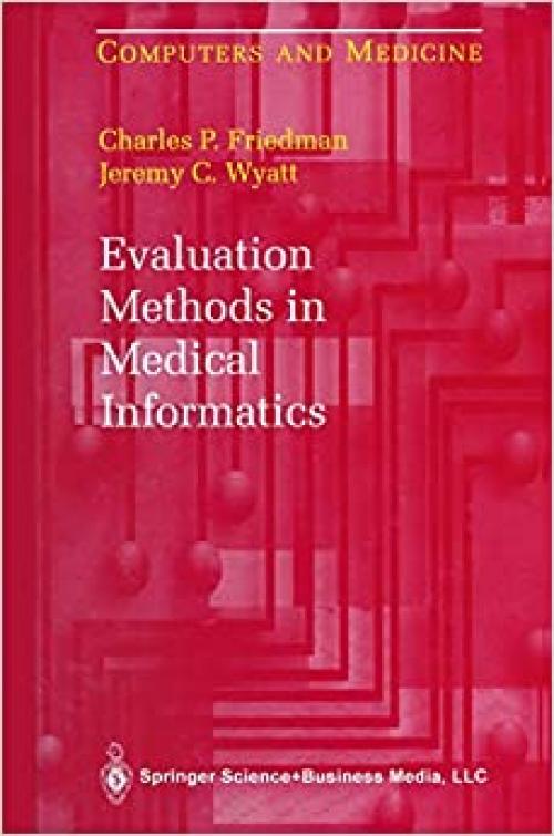  Evaluation Methods in Medical Informatics (Computers and Medicine) 