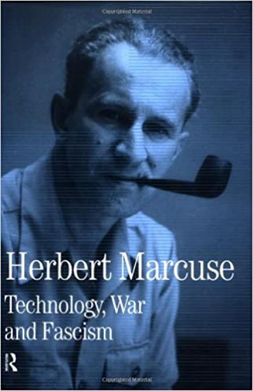  Technology, War and Fascism: Collected Papers of Herbert Marcuse, Volume 1 (Herbert Marcuse: Collected Papers) 