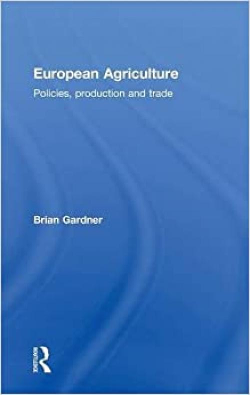  European Agriculture: Policies, Production and Trade 