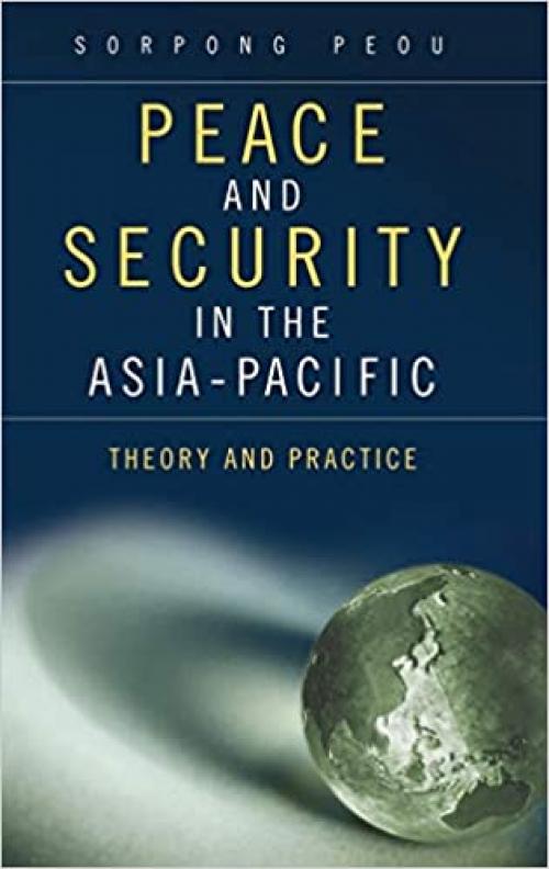  Peace and Security in the Asia-Pacific: Theory and Practice (Praeger Security International) 