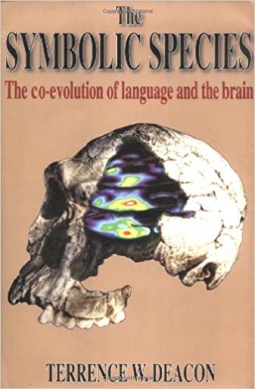  The Symbolic Species: The Co-Evolution of Language and the Brain 