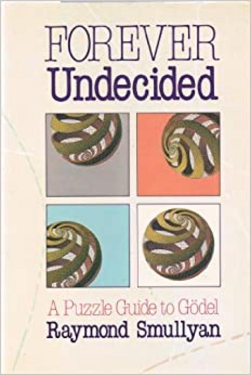  Forever Undecided: A Puzzle Guide to Godel 