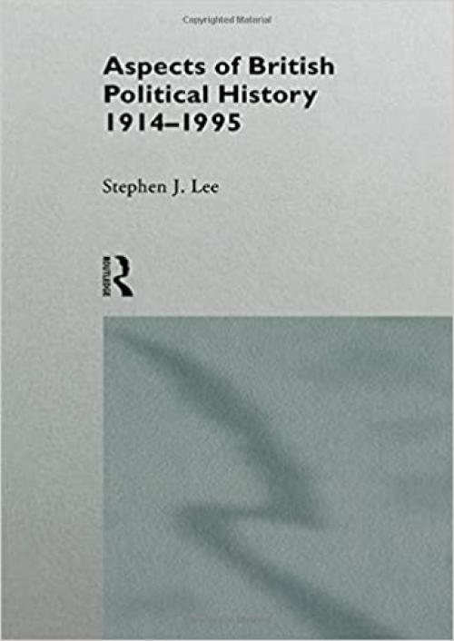  Aspects of British Political History 1914-1995 (Aspects of History) 