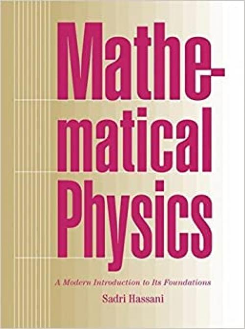  Mathematical Physics: A Modern Introduction to Its Foundations 