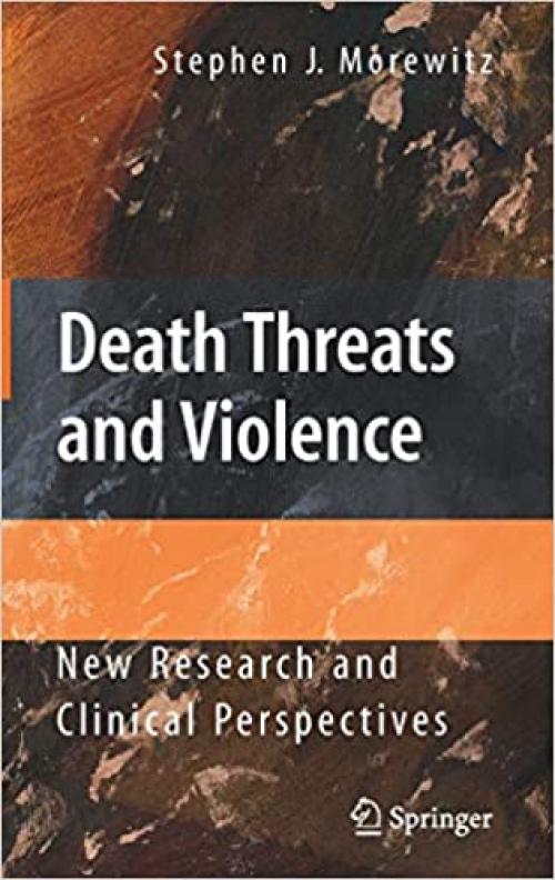  Death Threats and Violence: New Research and Clinical Perspectives 