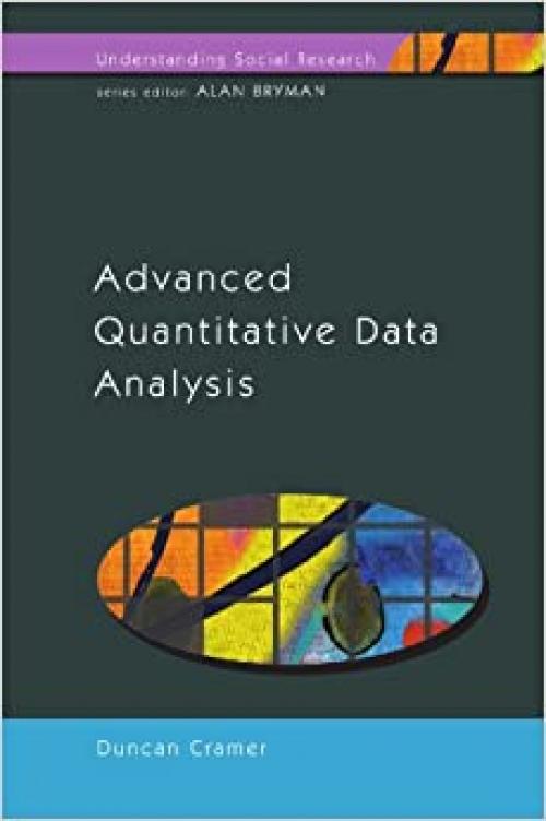  Advanced Quantitative Data Analysis (Understanding Social Research) 