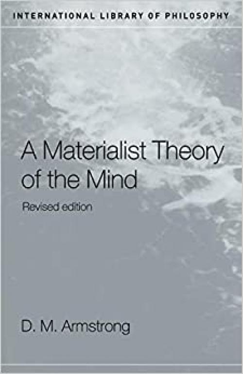  A Materialist Theory of the Mind (International Library of Philosophy) 