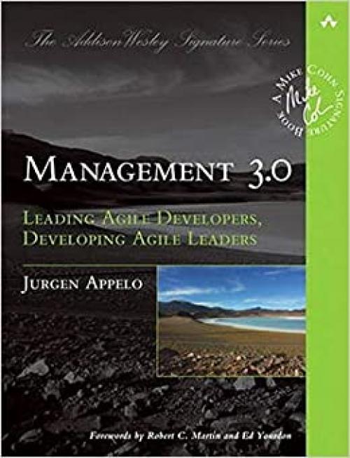  Management 3.0: Leading Agile Developers, Developing Agile Leaders (Addison-Wesley Signature Series (Cohn)) 