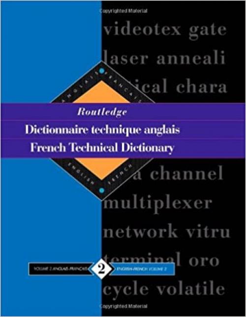  Routledge French Technical Dictionary Dictionnaire technique anglais: Volume 2 English-French/anglais-francais (Routledge Reference) 