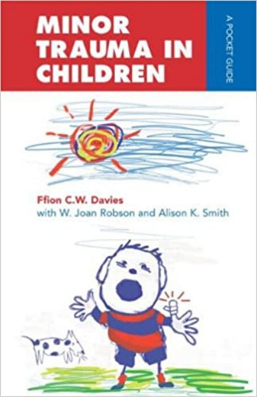  Minor Trauma in Children: A Pocket Guide (Arnold Publication) 