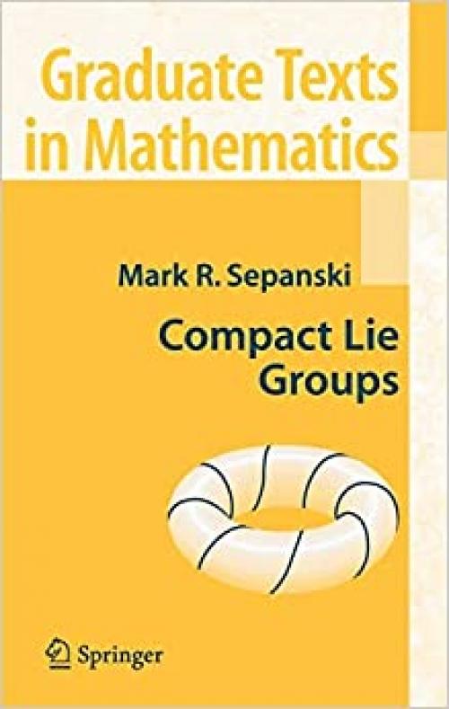  Compact Lie Groups (Graduate Texts in Mathematics (235)) 