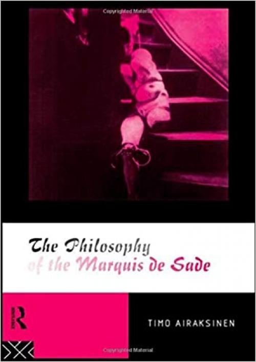  The Philosophy of the Marquis de Sade 