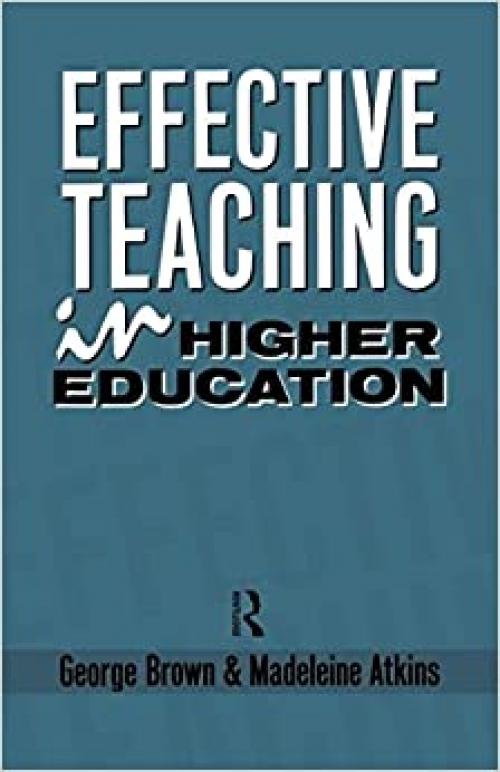  Effective Teaching in Higher Education 