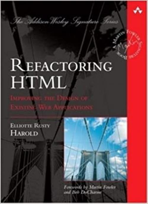  Refactoring HTML: Improving the Design of Existing Web Applications 