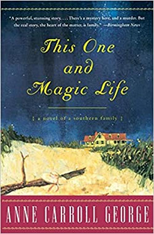  This One and Magic Life: A Novel of a Southern Family 