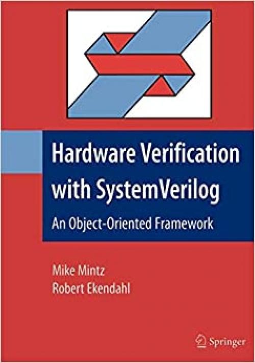  Hardware Verification With SystemVerilog: An Object-oriented Framework 