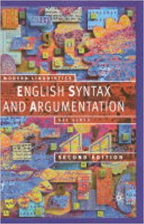  Engish Syntax and Argumentation (Modern Linguistics Series) 