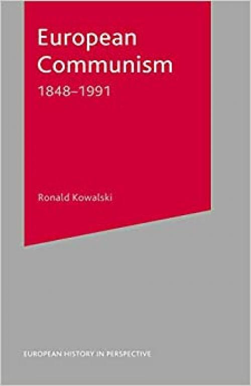  European Communism: 1848-1991 (European History in Perspective) 