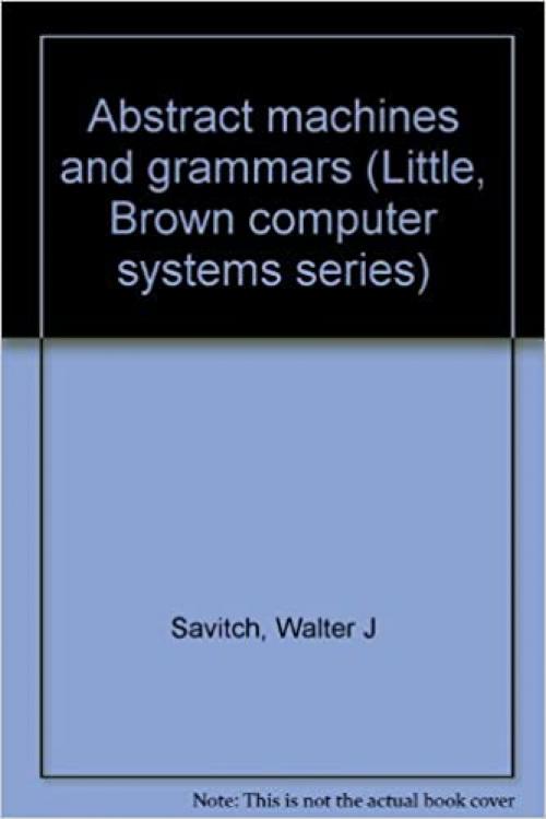  Abstract machines and grammars (Little, Brown computer systems series) 