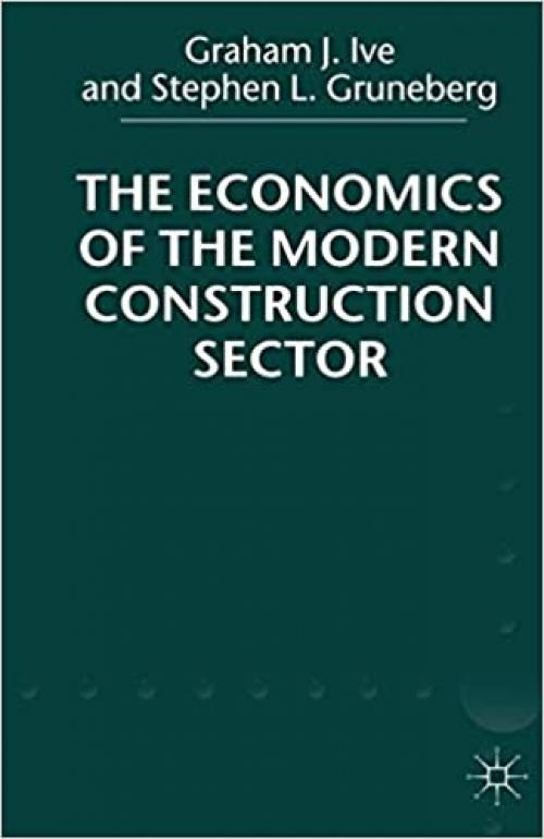  The Economics of the Modern Construction Sector 