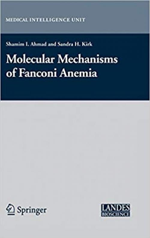  Molecular Mechanisms of Fanconi Anemia (Medical Intelligence Unit) 