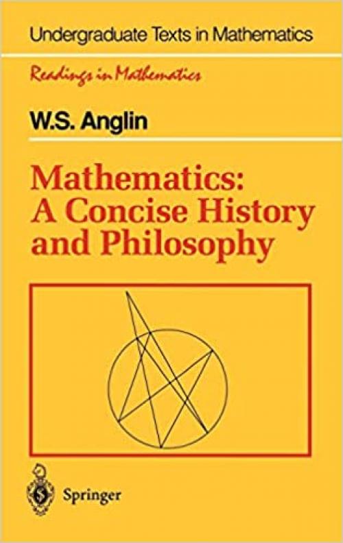  Mathematics: A Concise History and Philosophy (Undergraduate Texts in Mathematics) 