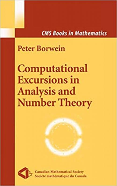  Computational Excursions in Analysis and Number Theory (CMS Books in Mathematics) 