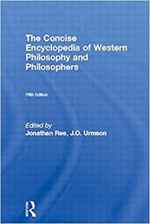  The Concise Encyclopedia of Western Philosophy and Philosophers 