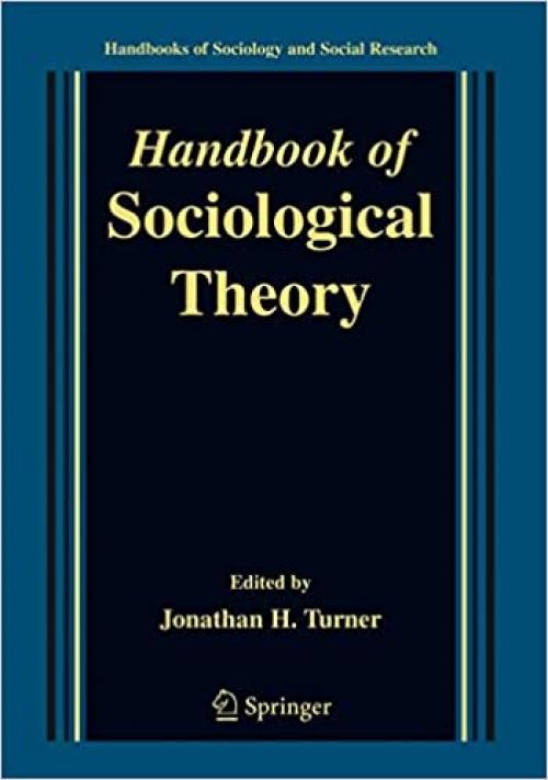  Handbook of Sociological Theory (Handbooks of Sociology and Social Research) 