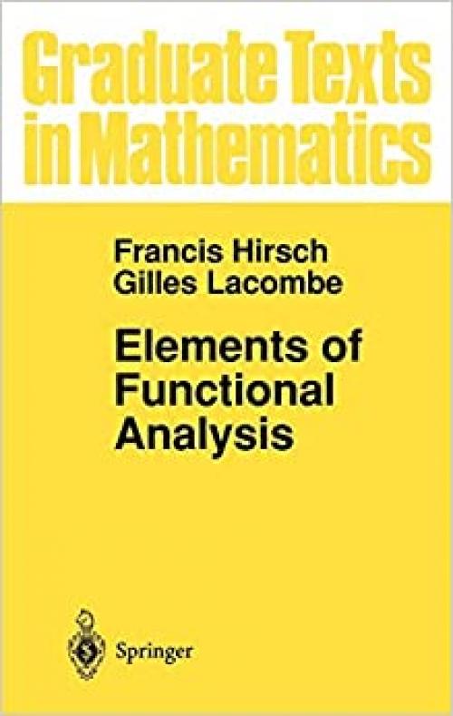  Elements of Functional Analysis (Graduate Texts in Mathematics (192)) 