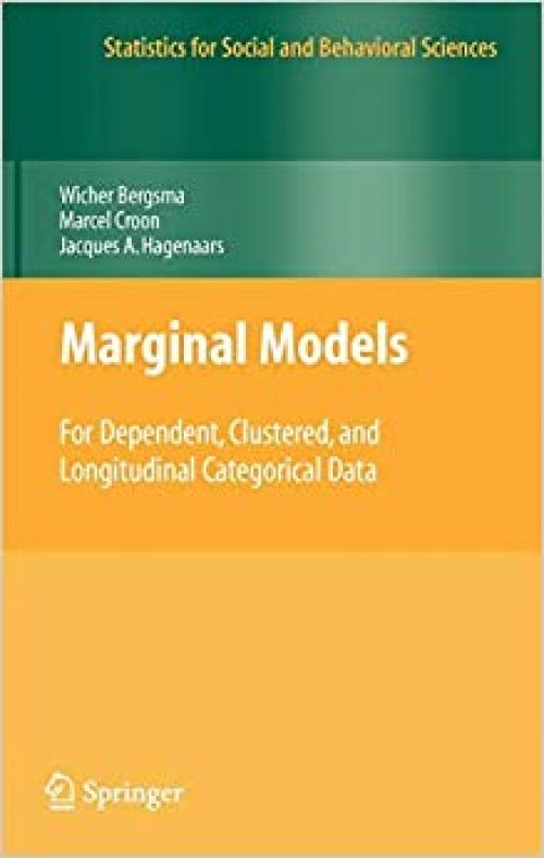  Marginal Models: For Dependent, Clustered, and Longitudinal Categorical Data (Statistics for Social and Behavioral Sciences) 