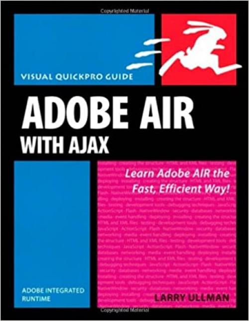  Adobe Air With Ajax Adobe Integrated Runtime: Visual Quickpro Guide 