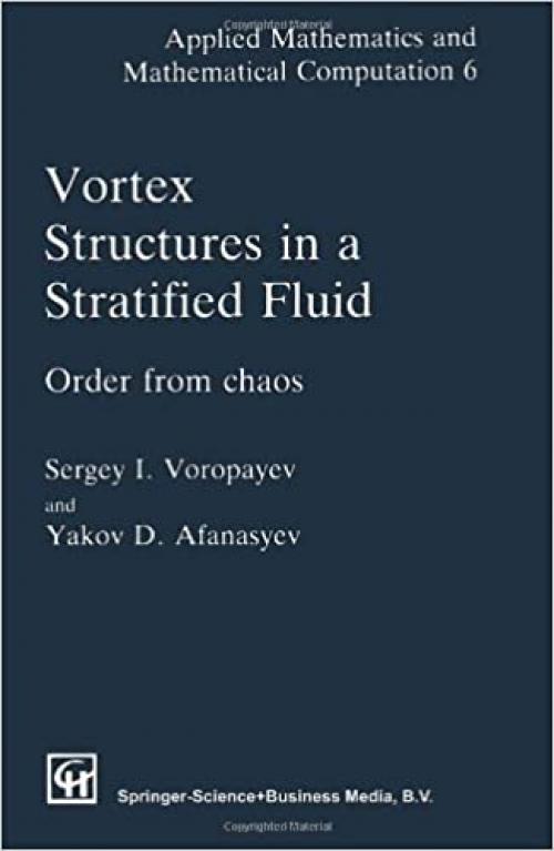  Vortex Structures in a Stratified Fluid: Order from Chaos (Applied Mathematics) 