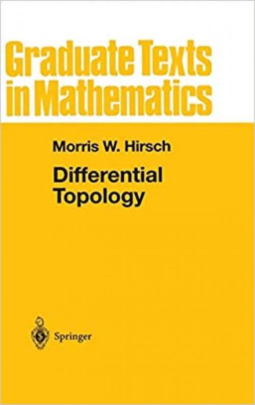  Differential Topology (Graduate Texts in Mathematics (33)) 