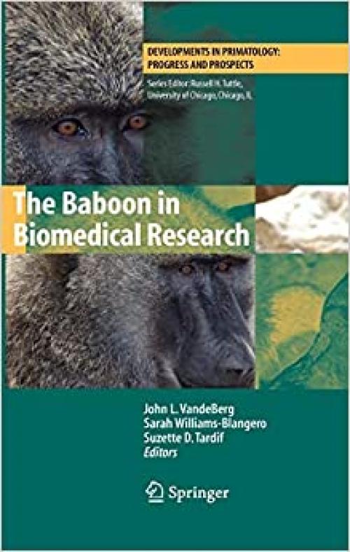  The Baboon in Biomedical Research (Developments in Primatology: Progress and Prospects) 